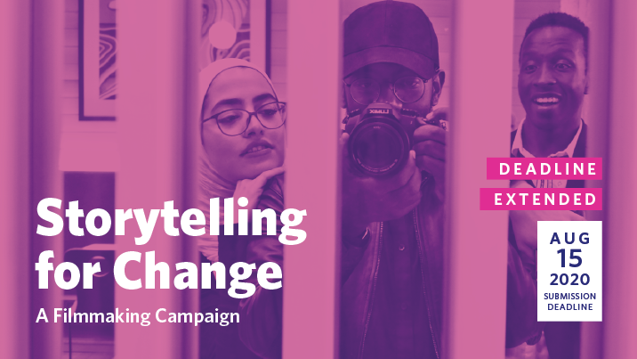 Storytelling for Change A Filmmaking Campaign - Extended Deadline